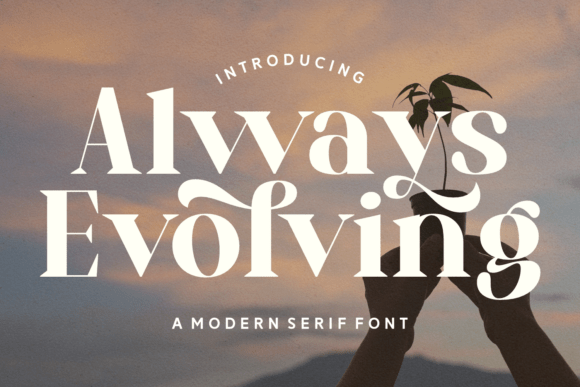 Always Evolving: Elevate Your Brand with This Stylish Serif Font