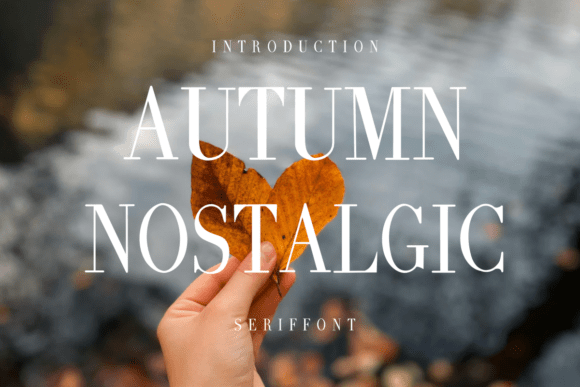 Autumn Nostalgic: An Elegant Serif Font for Creative Projects